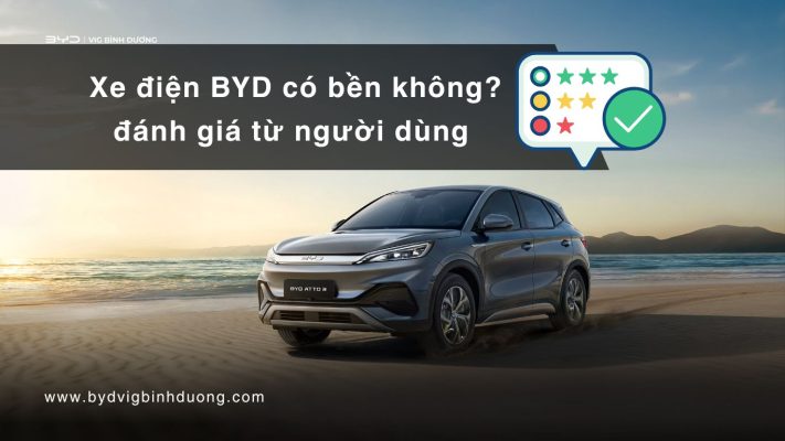 Xe điện BYD có bền không ?