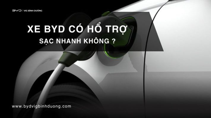 Xe điện BYD có sạc nhanh không ?